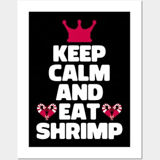 Keep Calm And Eat Shrimp Posters and Art